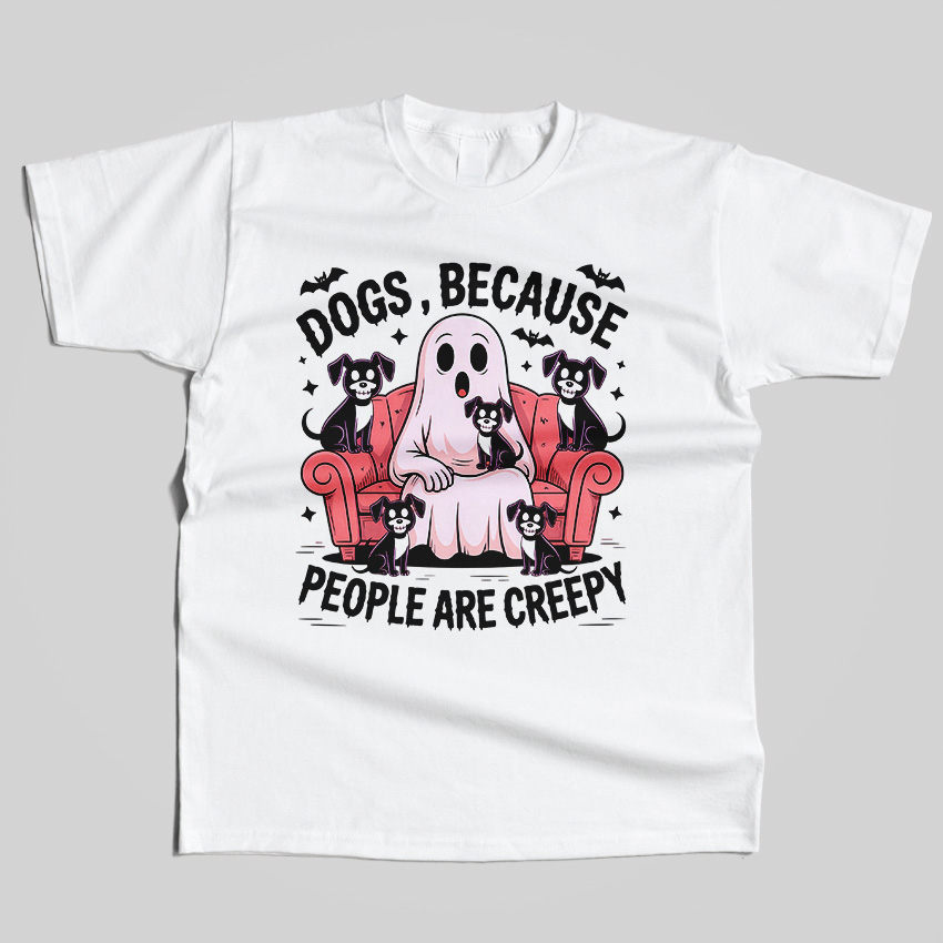 Dogs Because People are Creappy T-Shirt